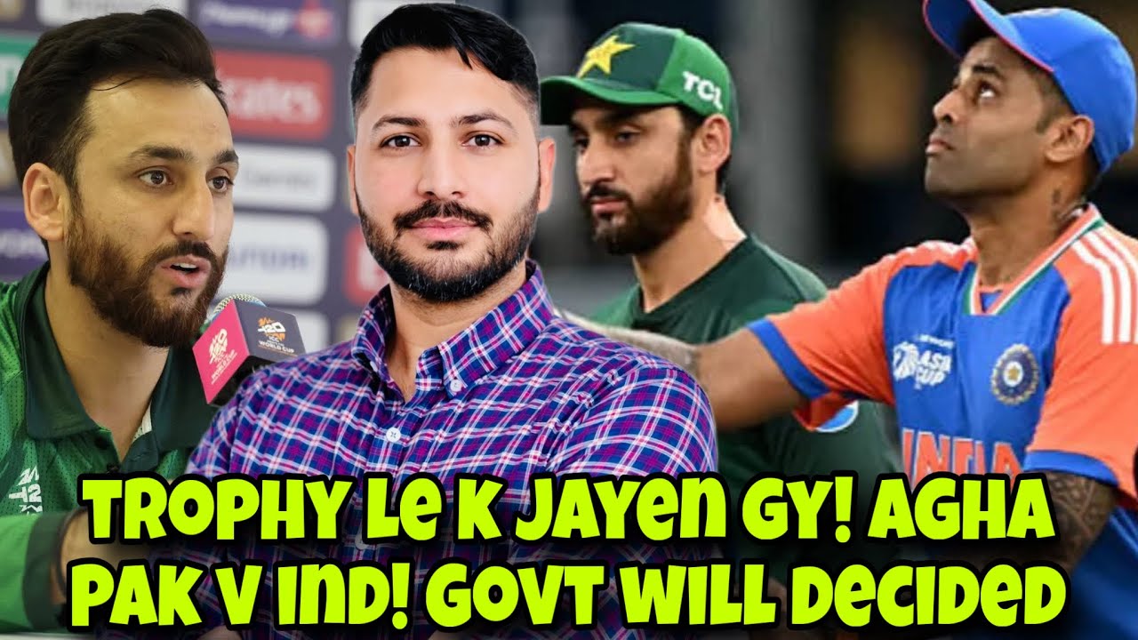 We Are Ready to lift trophy! Agha's bold statement! Govt will decide regarding Playing with India