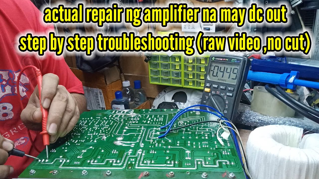 How to troubleshoot amplifier , step by step repair tutorial (uncut version)