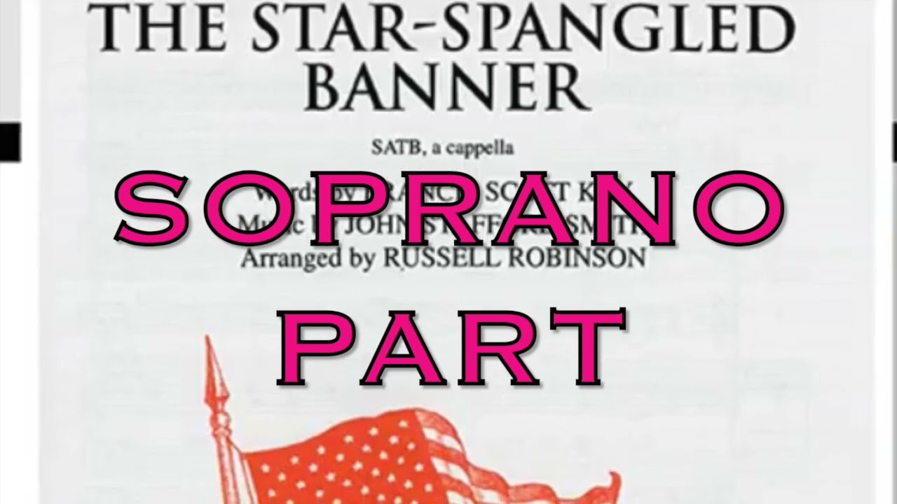 The Star-Spangled Banner - SOPRANO VOCAL PART TRACK arranged Russell Robinson SATB A cappella
