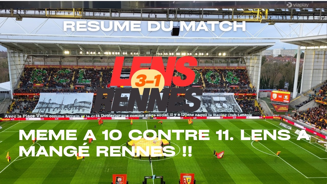 [Vidéo Ambiance] LENS 3- 1 RENNES ! MEME A 10 CONTRE 11. LENS A MANGé  RENNES !  #rclens #srfc #foot