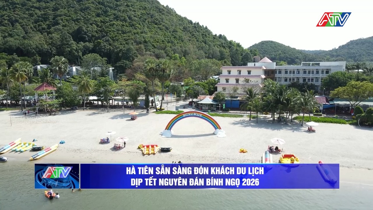 Hà Tiên sẵn sàng đón khách du lịch dịp Tết Nguyên đán Bính Ngọ 2026| Truyền hình An Giang 2