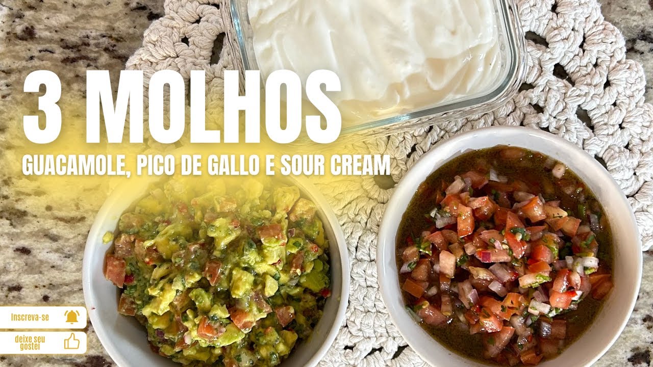 GUACAMOLE, PICO DE GALLO E SOUR CREAM | Como fazer molhos mexicanos para comer com burrito