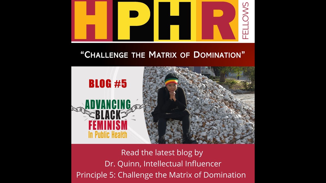 Dr. Quinn on Advancing Black Feminism in Public Health: Blog 5 of 10