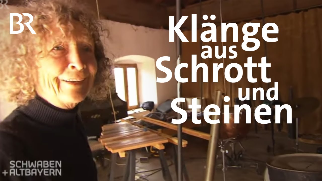 Die Musik der Steine: Klangkünstlerin Limpe Fuchs | Schwaben + Altbayern | BR