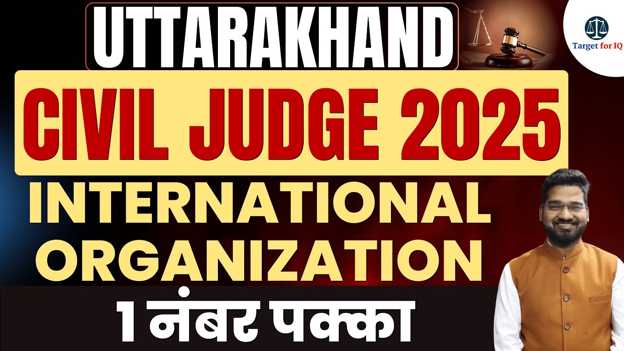 UK PCS-J International Organization | Uttarakhand Judiciary | Uttarakhand Civil Judge 2025 #ukpcsj