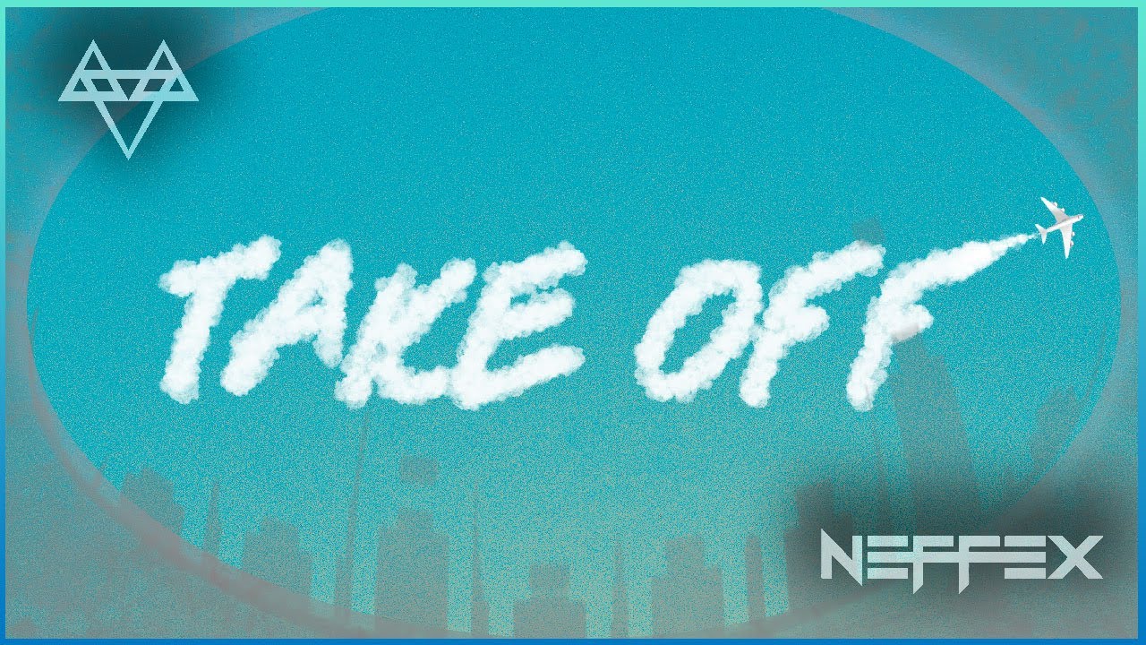 NEFFEX - Take Off [Copyright-Free] No.225