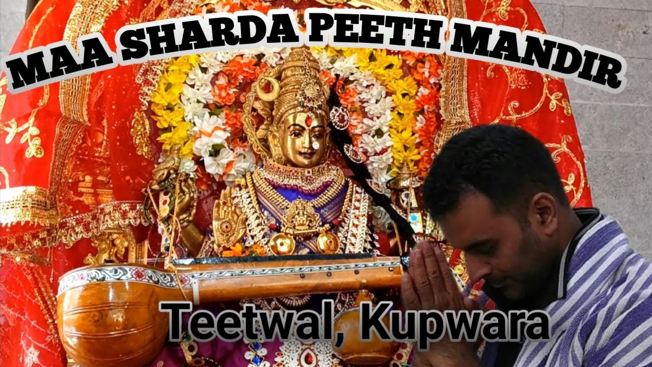 SHARDA MAA Temple TEETWAL KUPWARA/ Maa Sharda Peeth Mandir