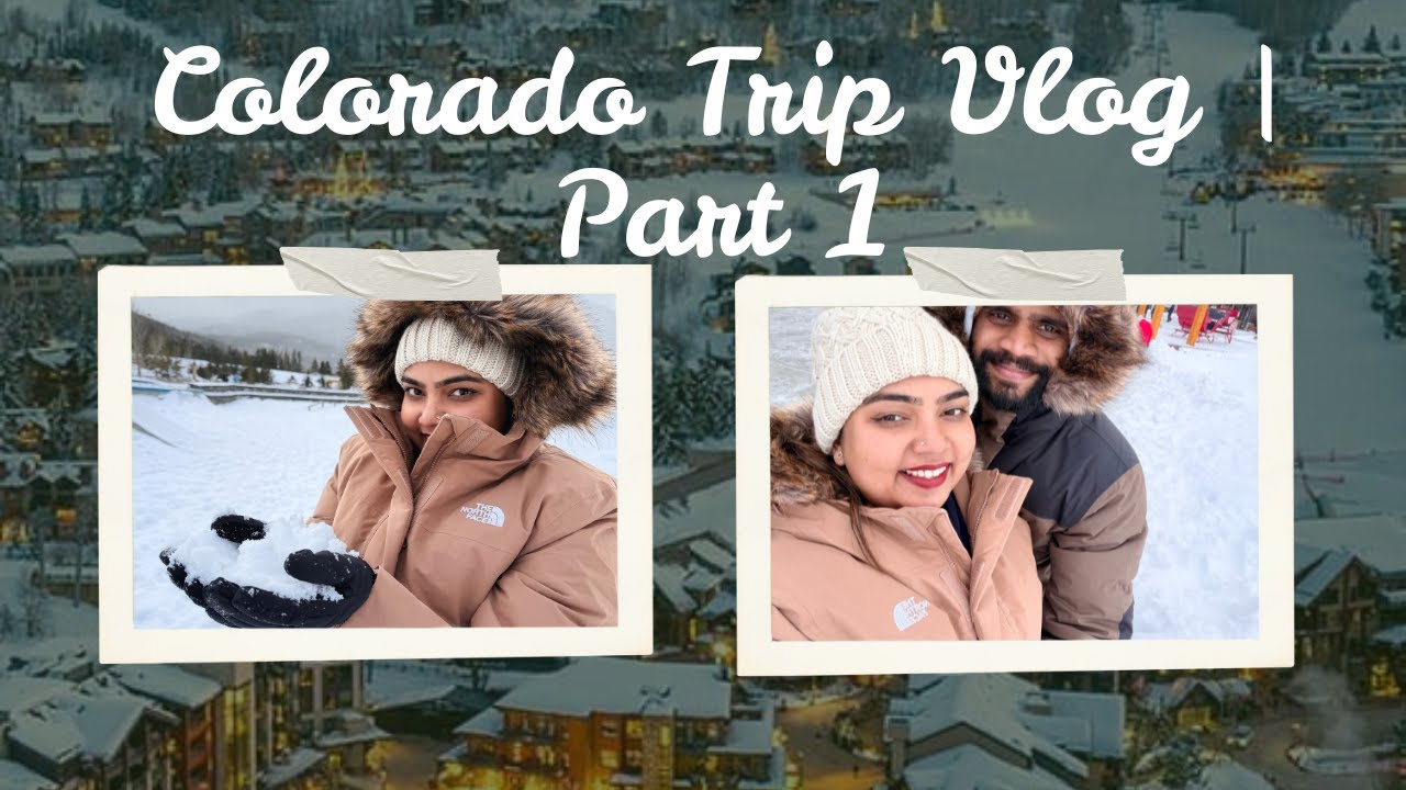 Colorado Trip Vlog | Snow, Views & First Time Experience ❄️ | Part 1