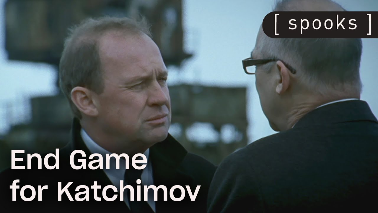 Endgame for Katchimov | Spooks