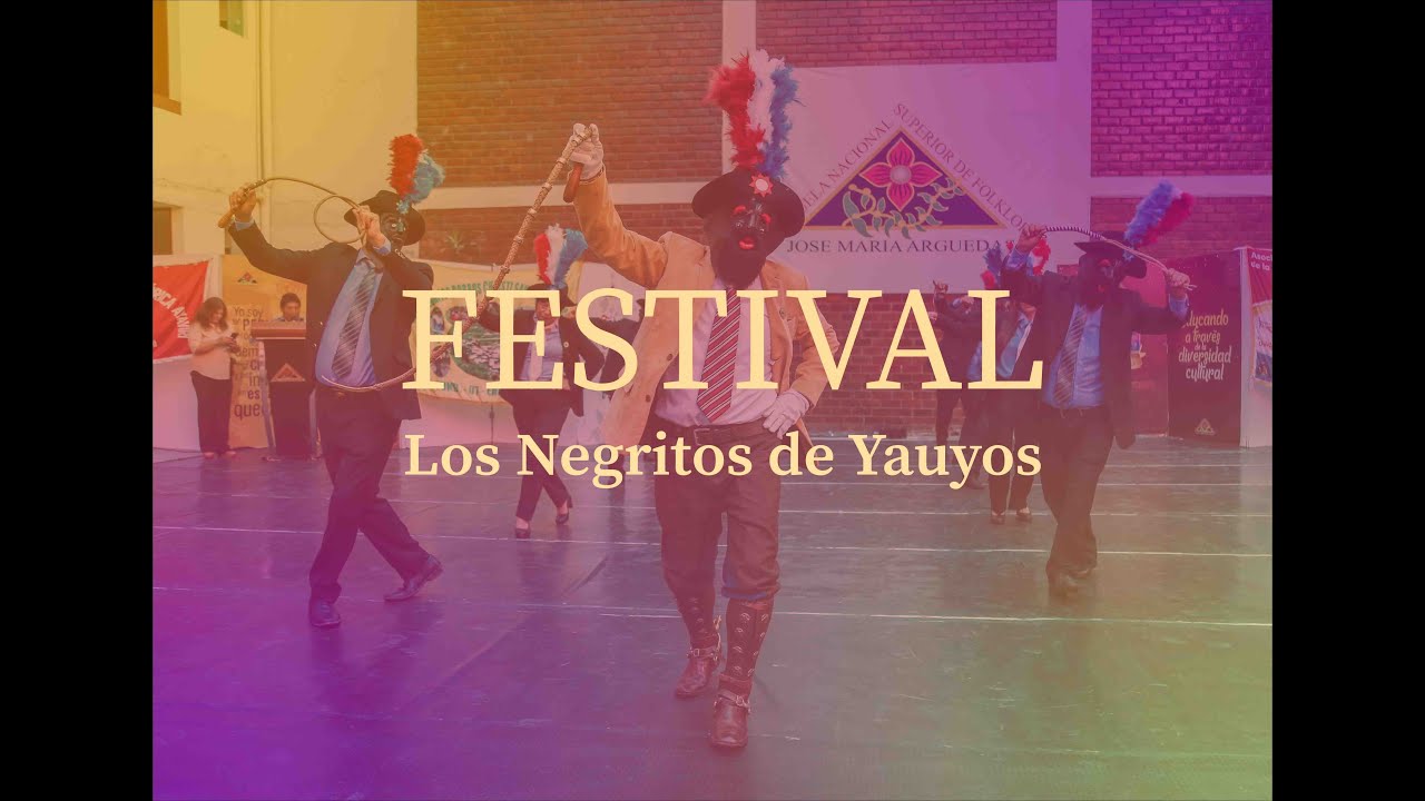Festival Negritos de Yauyos a través del tiempo y espacio histórico