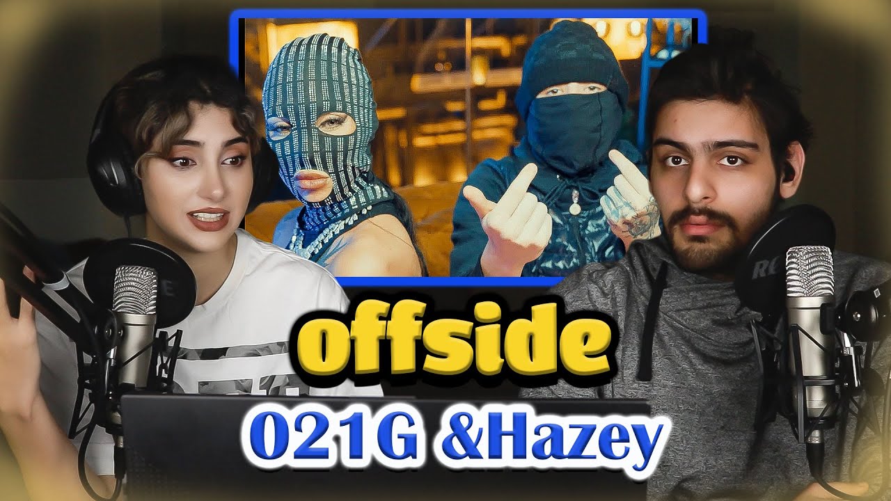ری اکشن به ترک آفساید از 021g و hazeyرپر انگلیسی  Offside | 021G X Hazey X RadPro