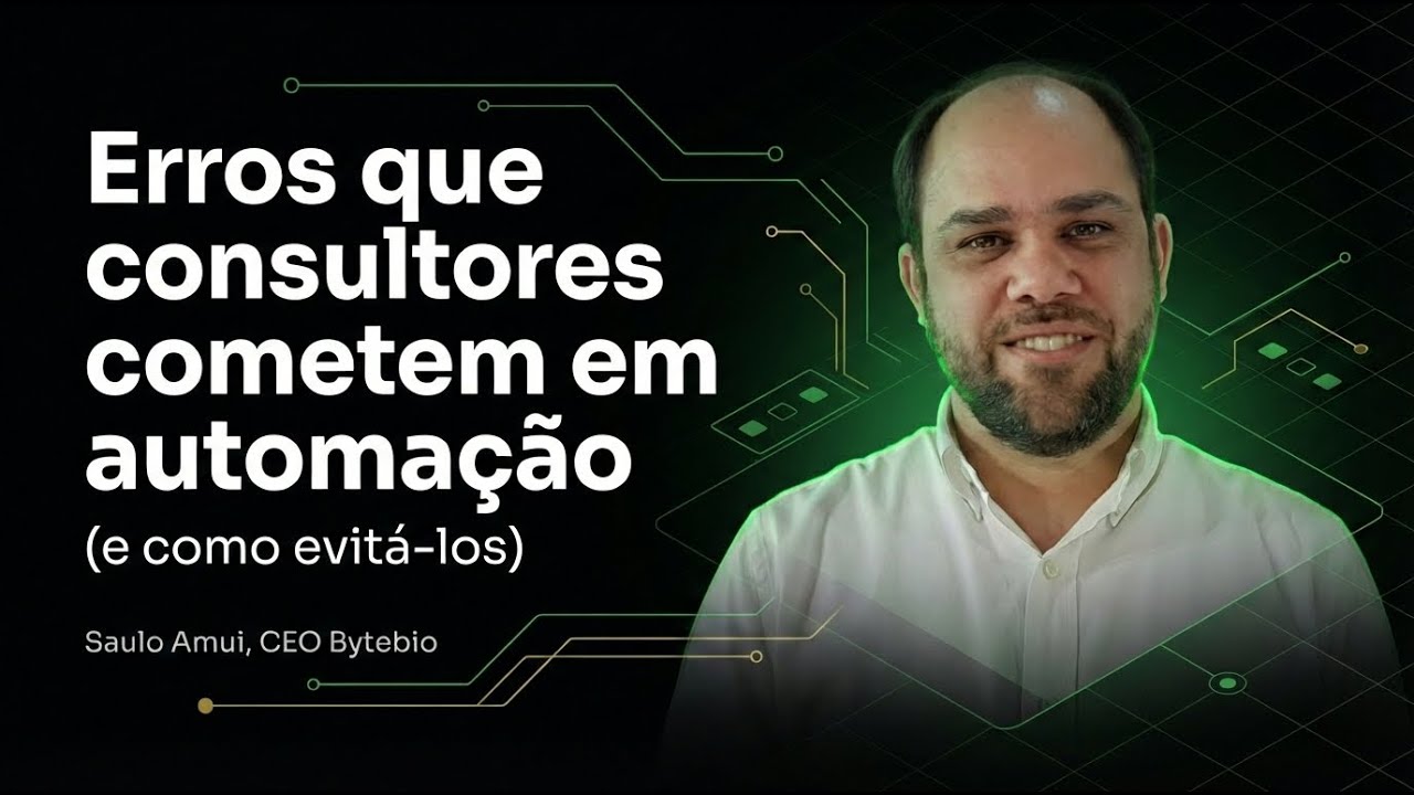 Erros que consultores cometem em automações  (e como evitá-los)