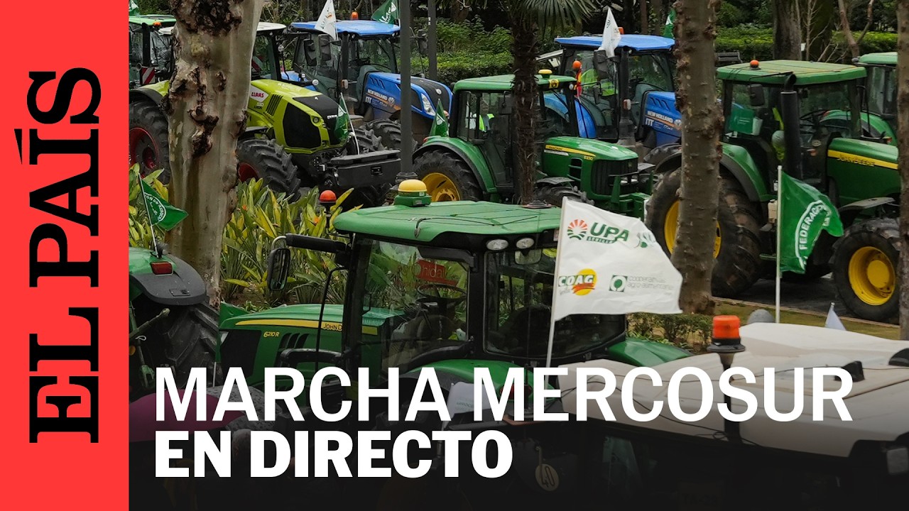 DIRECTO | Tractorada en Madrid contra el acuerdo UE-Mercosur | EL PA&Iacute;S