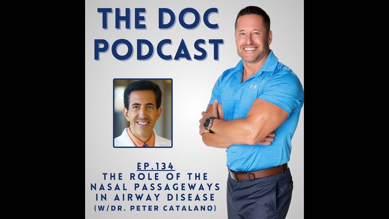 The Role of the Nasal Passageways in Airway Disease (w/Dr. Peter Catalano) [Ep.134]