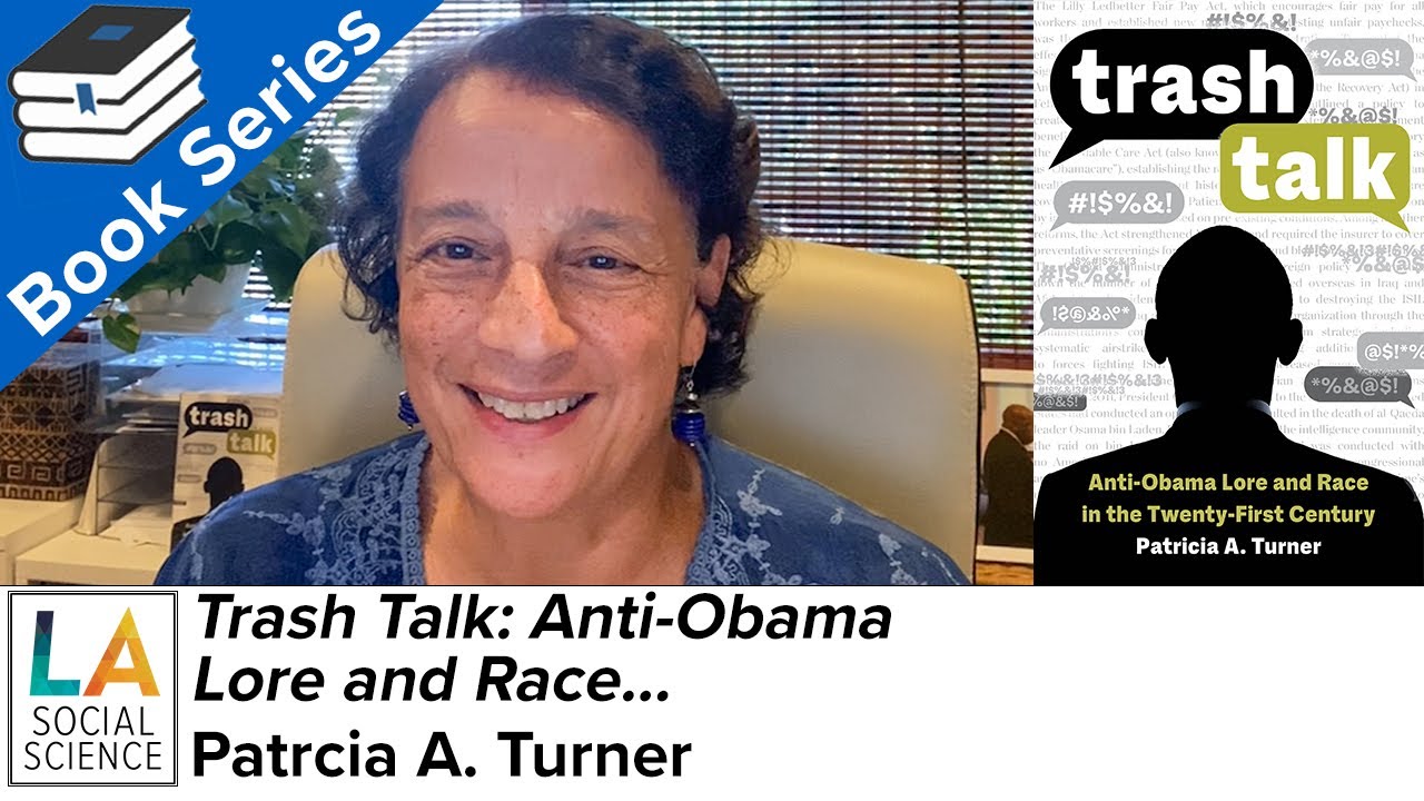 Trash Talk: Anti-Obama Lore and Race in the 21st Century - w Author Patricia A. Turner