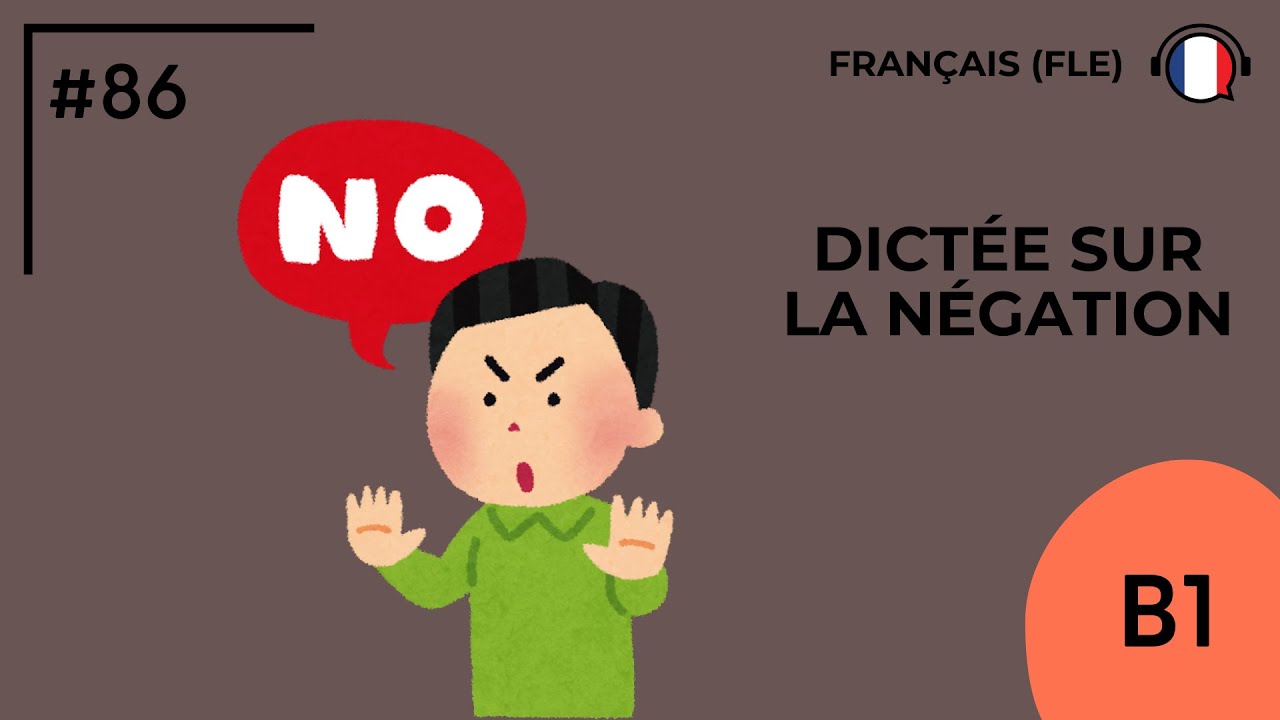 Dictée sur la négation (B1) - Podcast by FLE d'OC #86