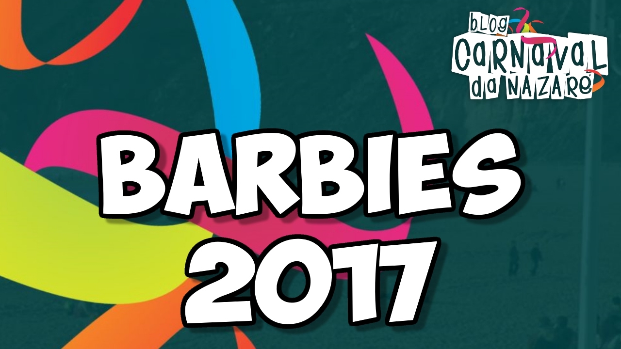 Barbies 2017 - Carnaval da Nazaré
