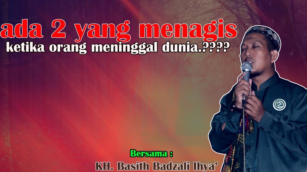 KETIKA MENINGGAL DUNIA ADA 2 YANG MENAGIS..???|| SIMAK VIDEONYA, TONTON SAMPAI HABIS