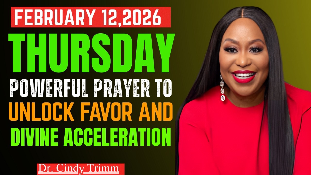 Dr. Cindy Trimm | Powerful Prayer to Unlock Favor & Divine Acceleration (Feb 12, 2026 Thursday)