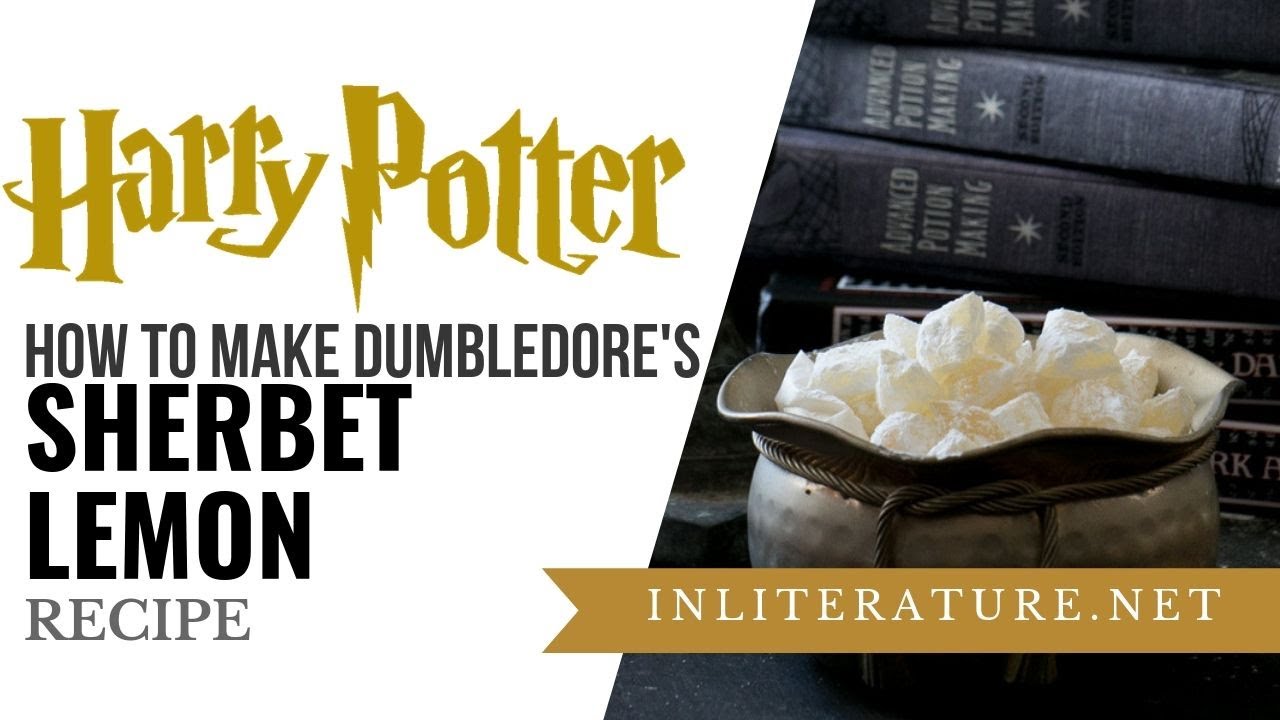 Dumbledore's Sherbet Lemon | Harry Potter | Food in Literature