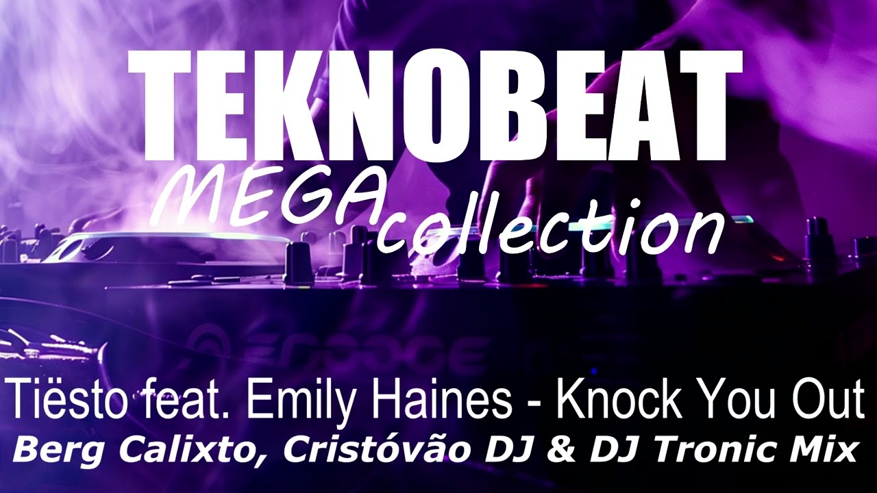 Tiësto feat. Emily Haines - Knock You Out (DJ Berg Calixto, Cristóvão DJ & DJ Tronic Mix)