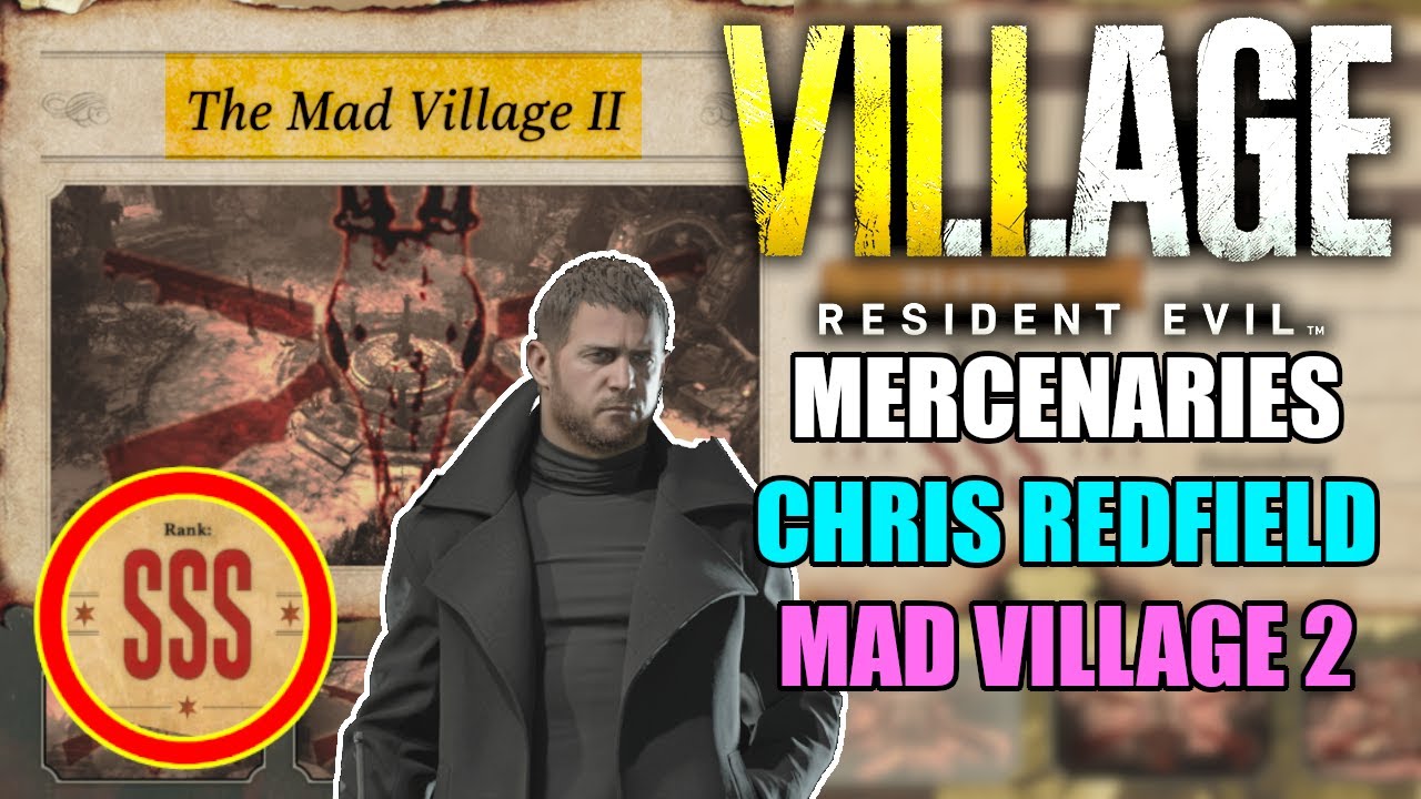 How To Get SSS Rank in The Mad Village 2 as Chris - Resident Evil Village Mercenaries DLC