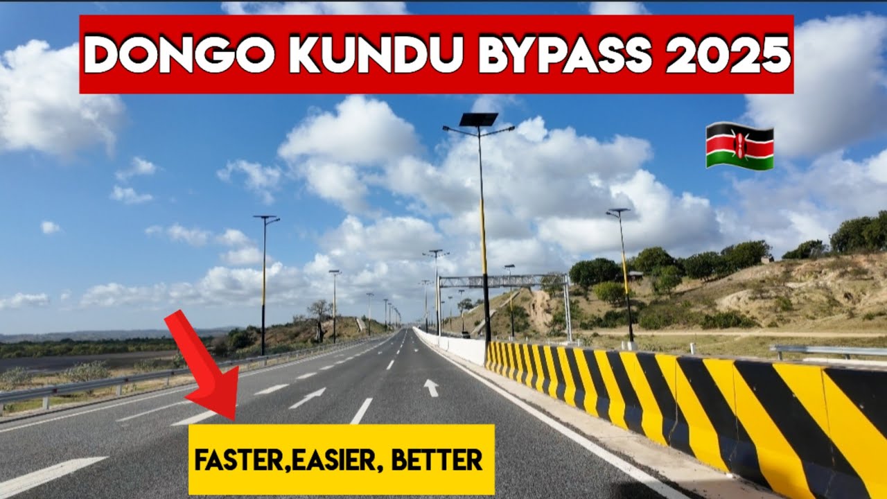 DONGO KUNDU Bypass is already a Game-Changer for Kenya&rsquo;s Coast in 2025
