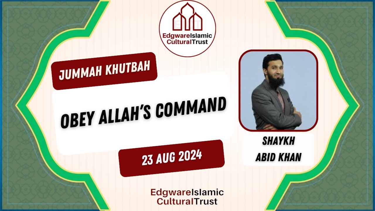 OBEY ALLAH’S COMMAND - Shaykh Abid Khan | EICT Jummah Khutbah
