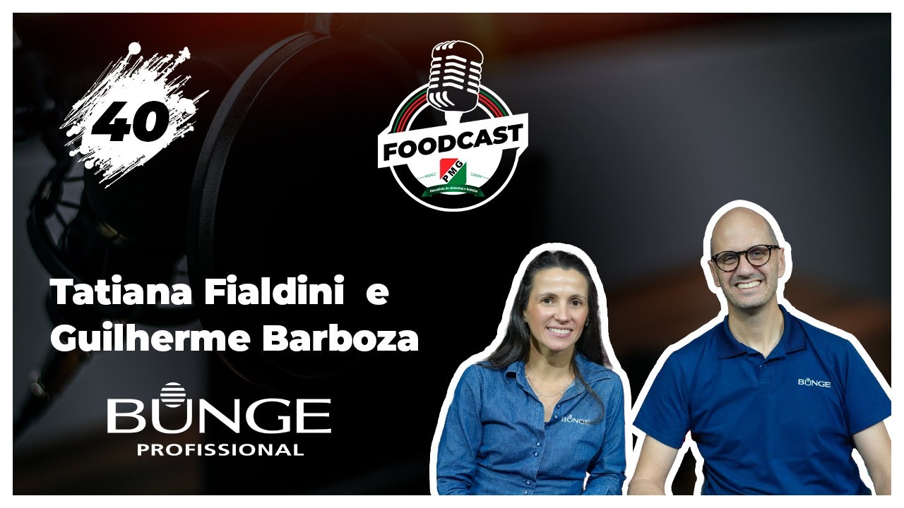 Bunge Alimentos - FoodCast PMG #040