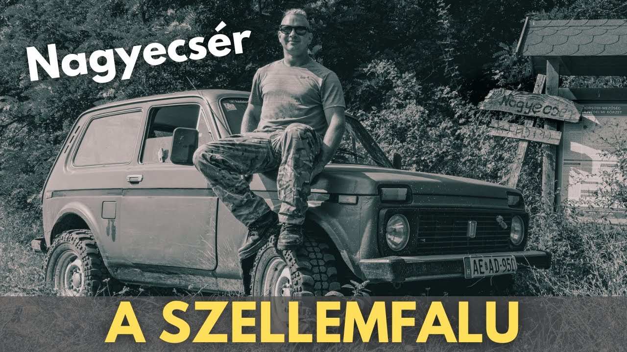 A SZELLEMFALU, NAGYECSÉR bejárása a NIVÁVAL