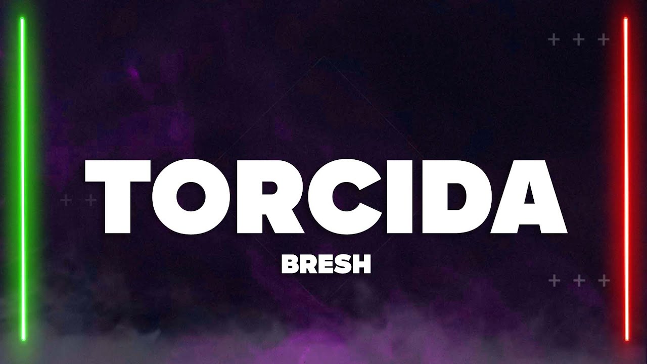 Bresh - Torcida (Testo/Lyrics)