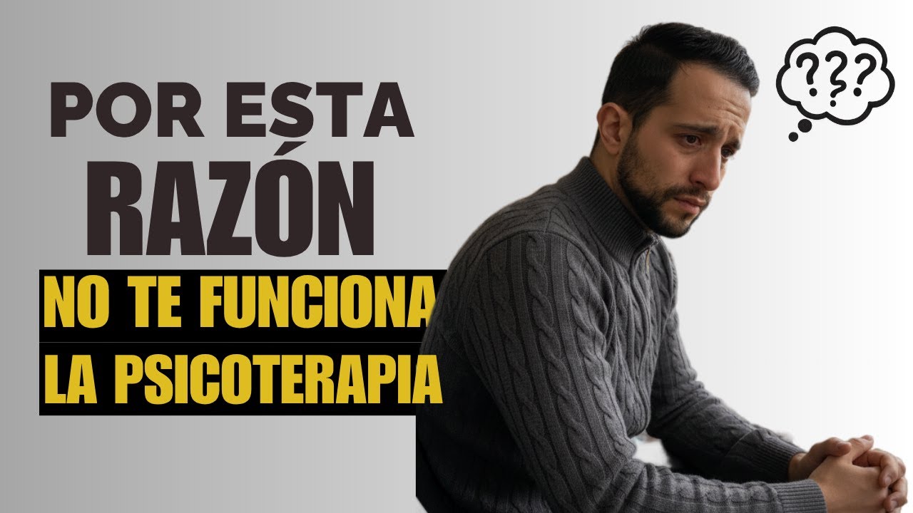 Por esto la psicoterapia NO te funciona (y cómo empezar a ver resultados reales)