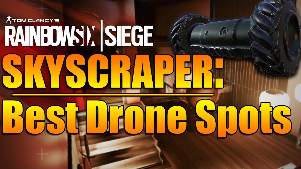 Rainbow Six Siege - In Depth: SKYSCRAPER MAP - BEST Drone Spots