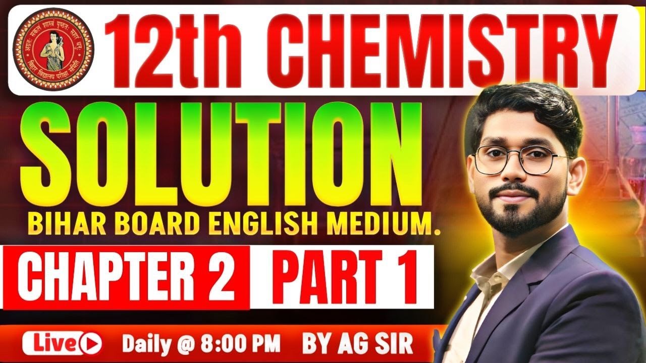 Solution - 01 | Class 12 Chemistry Chapter 2 | Bihar Board Class 12 Chemistry Chapter 2 | A G Sir
