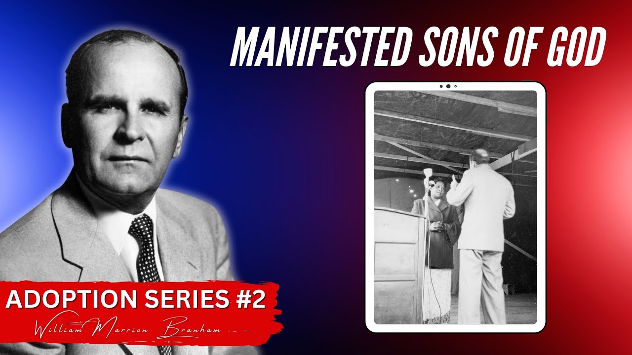 [Adoption Series #2] Manifested Sons Of God || William Branham