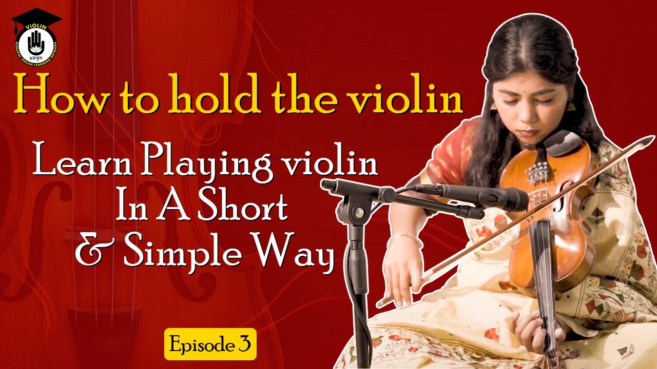 Episode 3 : How to hold the violin || Learn Playing violin In A Short & Simple Way || Violin Gurukul