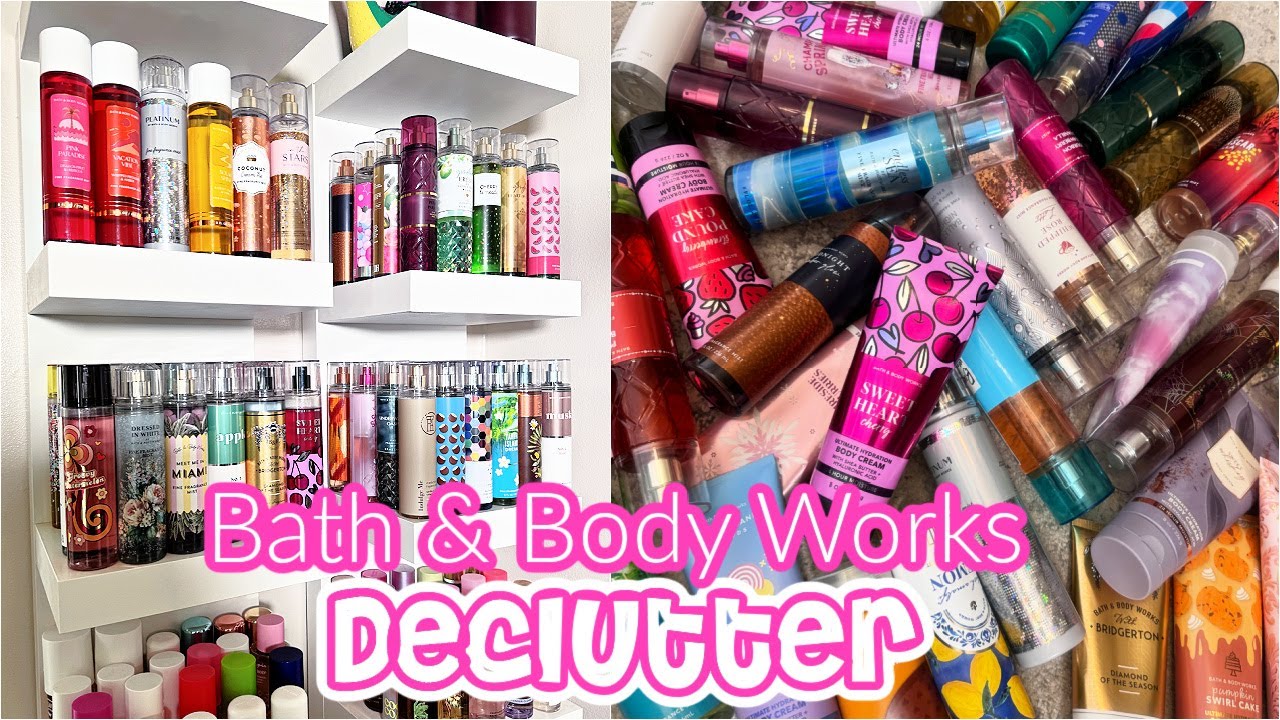 DECLUTTERING MY ENTIRE BATH & BODY WORKS COLLECTION