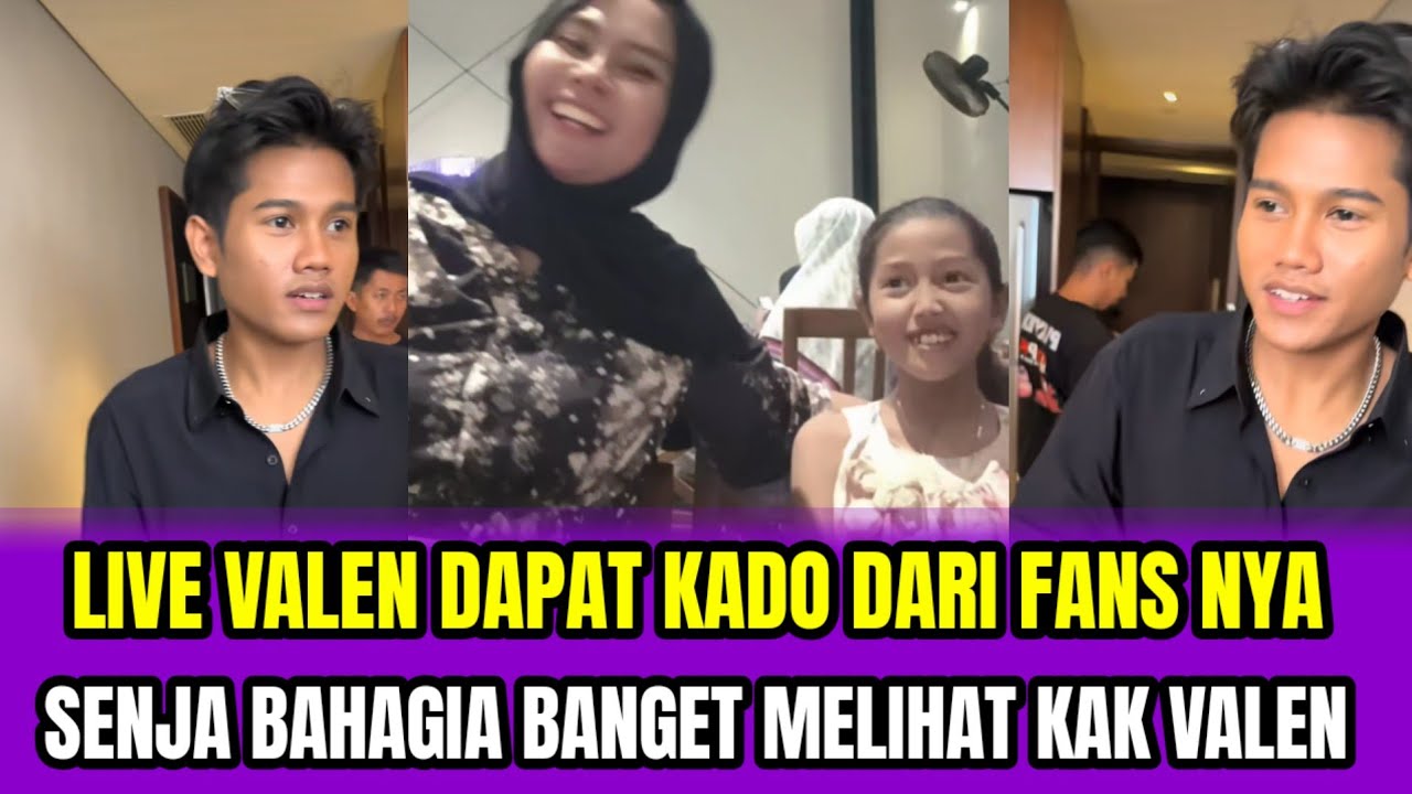LIVE VALEN DAPAT KADO DARI FANS NYA❗SENJA BAHAGIA BANGET MELIHAT KAK VALEN‼️
