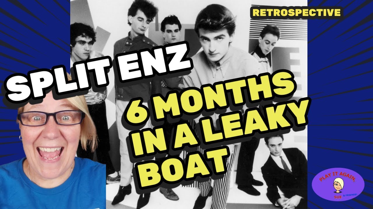 6 MONTHS IN A LEAKY BOAT by SPLIT ENZ ~ Retrospective