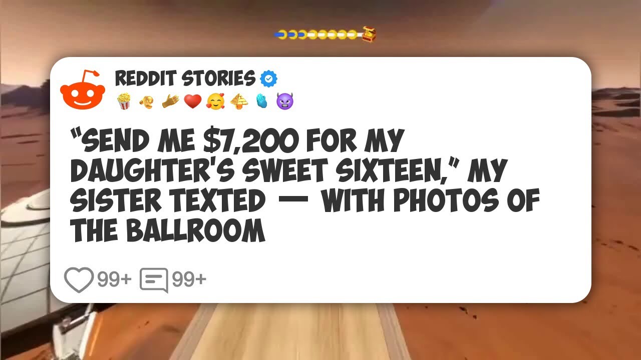 “Send Me $7,200 For My Daughter’s Sweet Sixteen,” My Sister Texted — With Photos Of The #reddit 