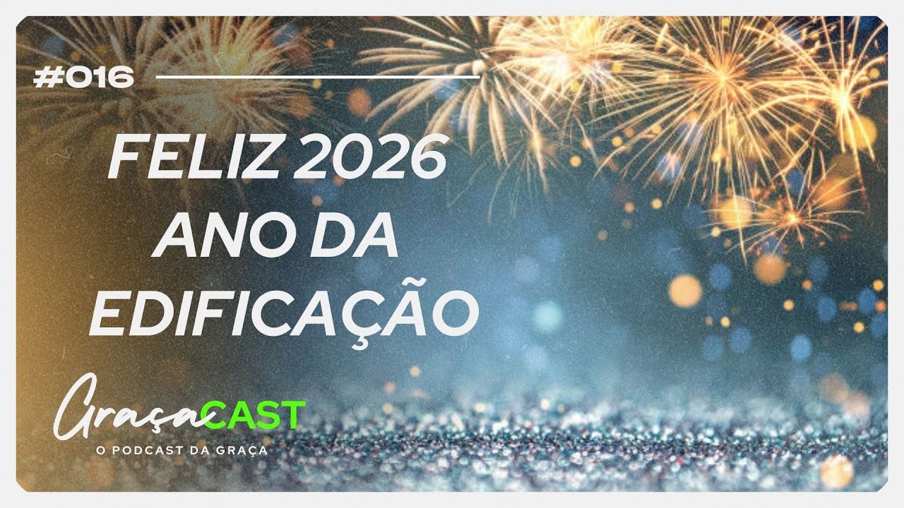 DEUS JÁ DEFINIU 2026? ENTENDA O ALINHAMENTO DE EXPECTATIVAS.  PR. JUNIOR - Graçacast #016