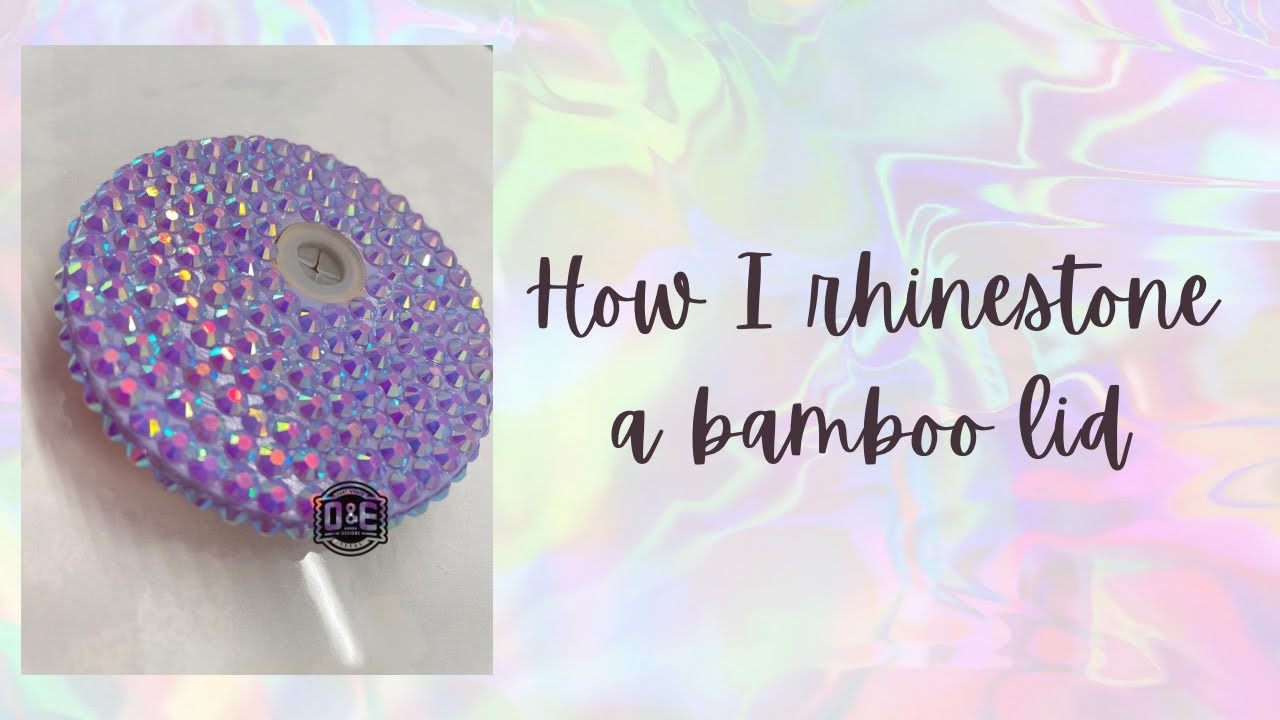 How I rhinestone a bamboo lid