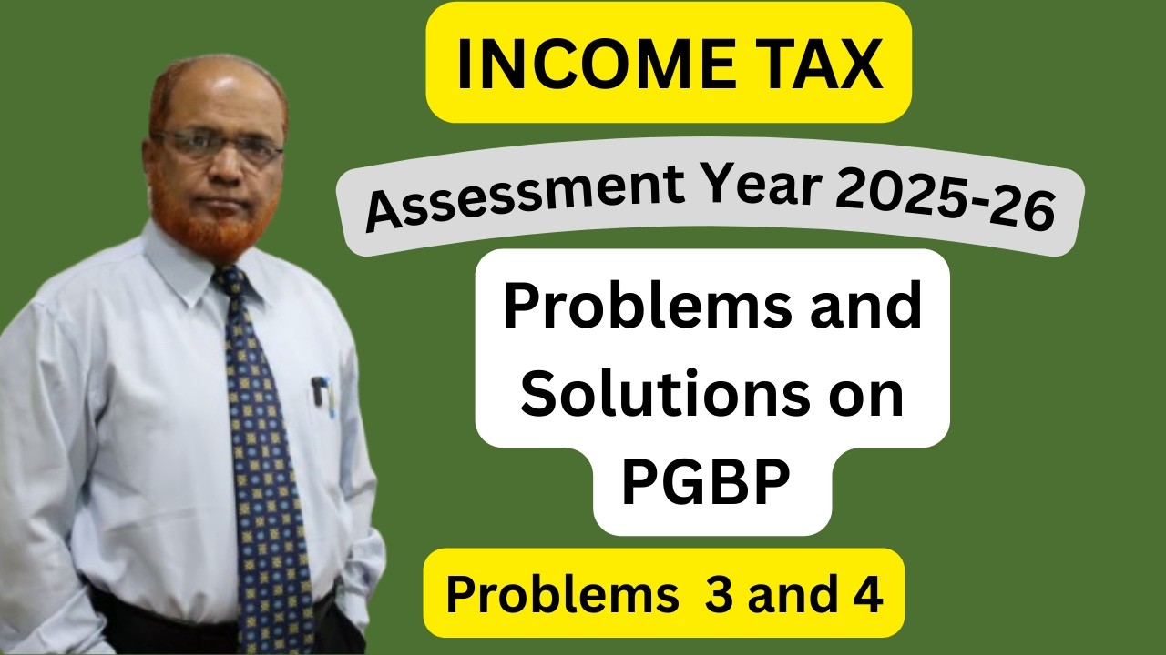 PGBP Income Tax - Full Problems & Solutions I Profits & Gains of Business or Profession I Prob 3 & 4