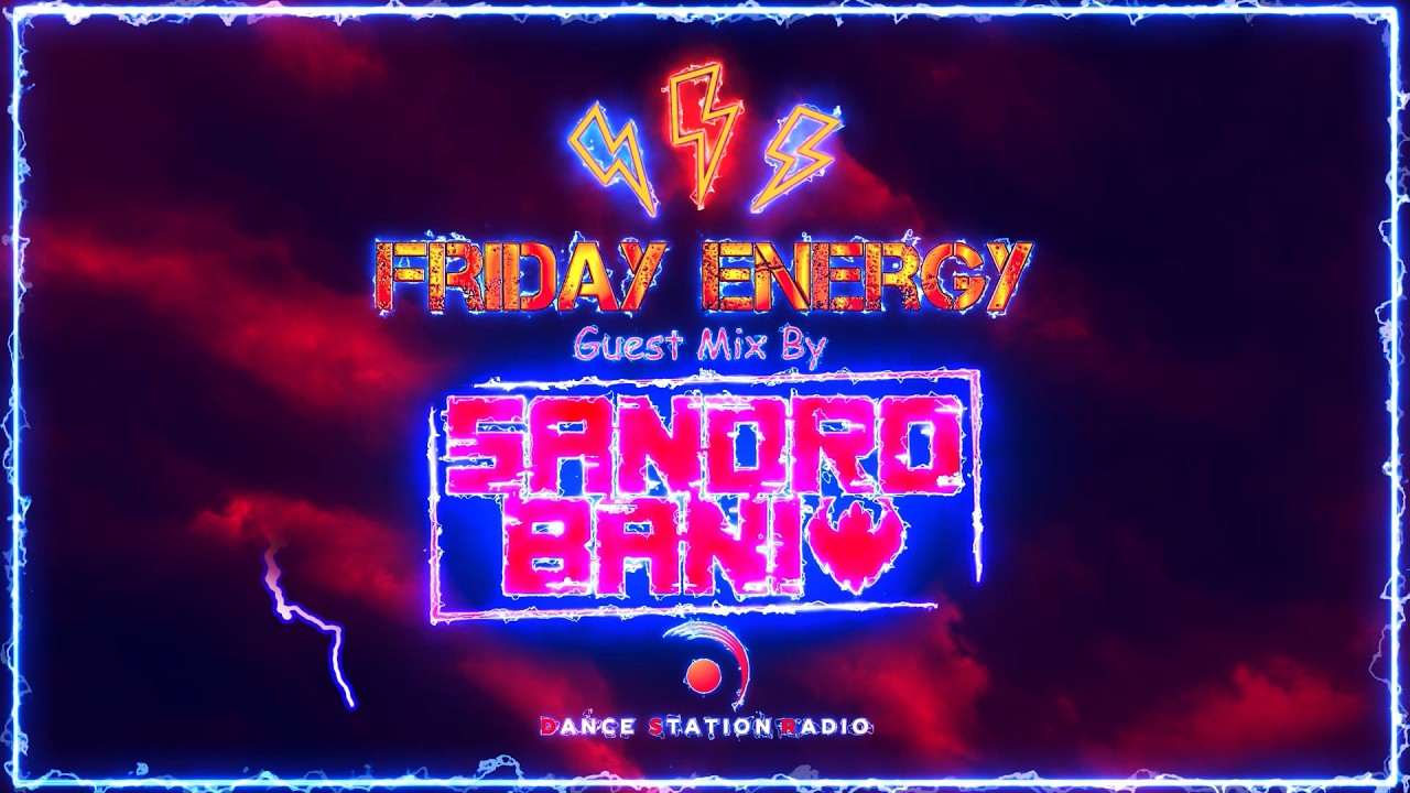 ⚡️Friday Energy⚡️ Guest Mix By Sandro Bani