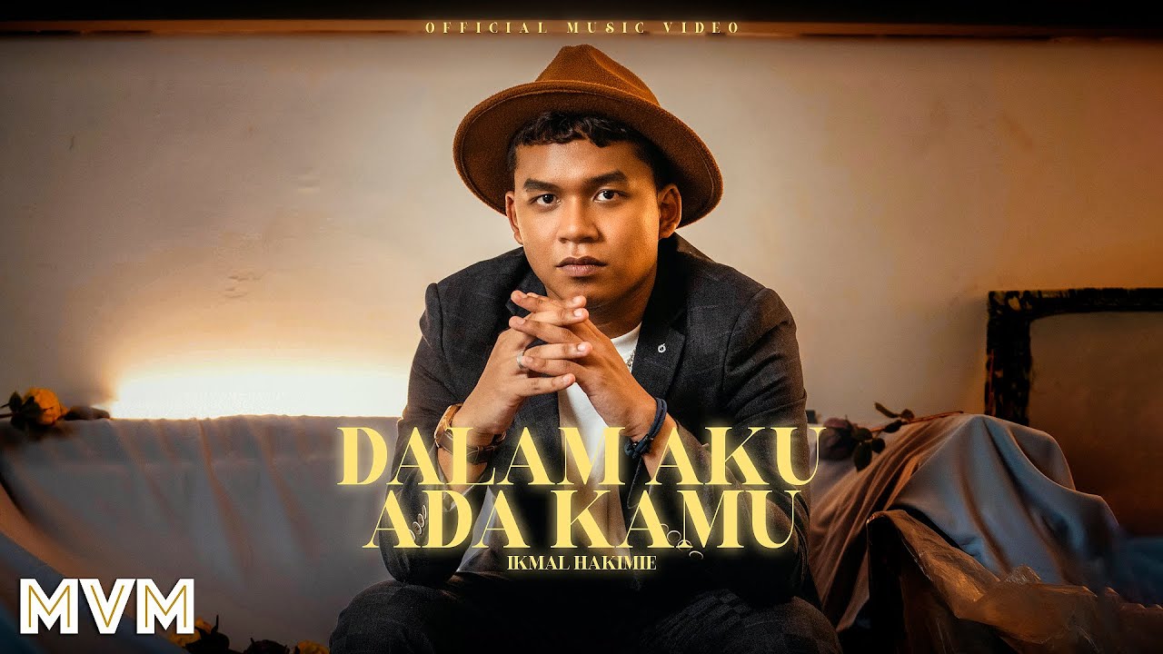 Ikmal Hakimie - Dalam Aku Ada Kamu (Official Music Video)