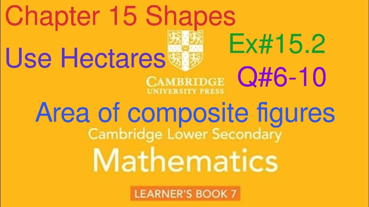 Ex#15.2 Q#6-10| Use hectares| Cambridge lower Secondary mathematics book 7 | Chapter 15