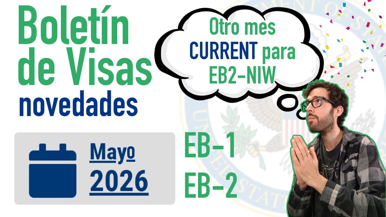 Bolet&iacute;n de Visas Mayo de 2026 - &iquest;Buenas noticias hasta cu&aacute;ndo?