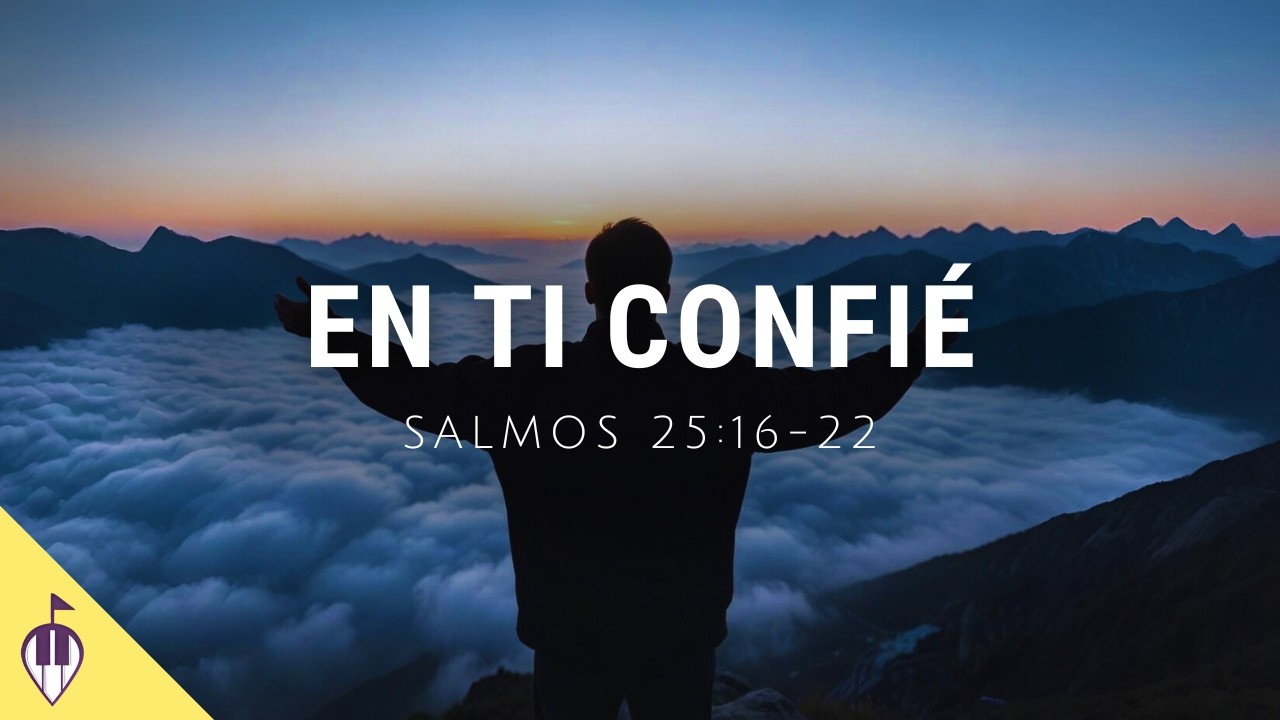 Salmos 25:16-22 | EN TI CONFIÉ | Armonías Bíblicas
