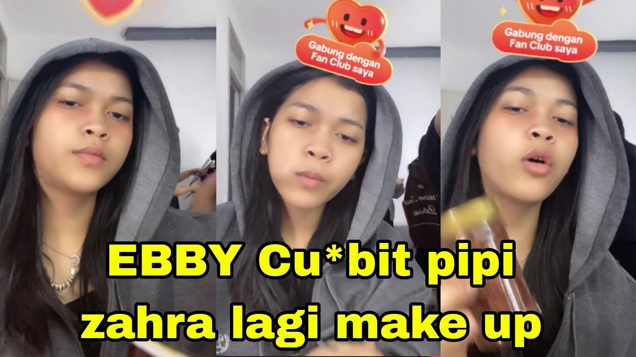 ZAHRA MAKE UP EBBY PANGGIL SYANG, PGANG PIPI