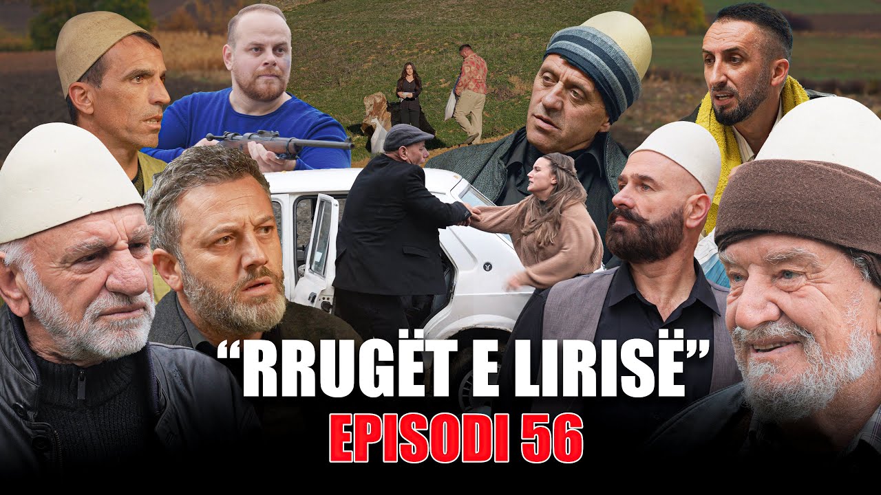 Rrug&euml;t e Liris&euml; - Episodi 56 (Tregime t&euml; Vjetra)